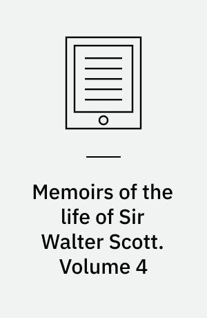 Memoirs of the life of Sir Walter Scott. Volume 4