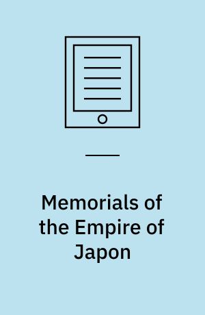 Memorials of the Empire of Japon : In the XVI and XVII Centuries