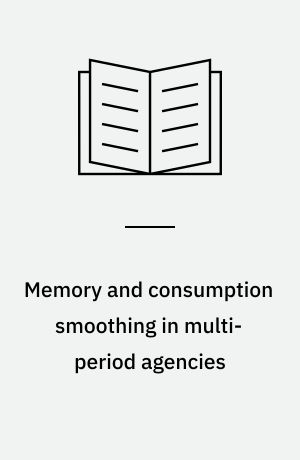 Memory and consumption smoothing in multi-period agencies
