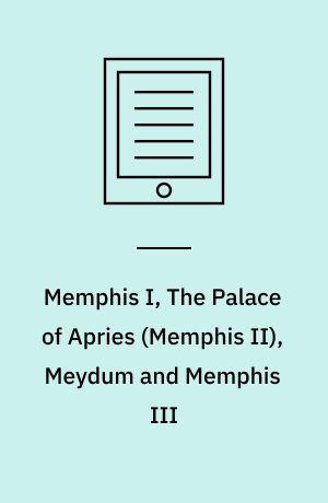 Memphis I, The Palace of Apries (Memphis II), Meydum and Memphis III
