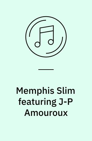 Memphis Slim featuring J-P Amouroux