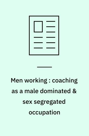 Men working : coaching as a male dominated & sex segregated occupation