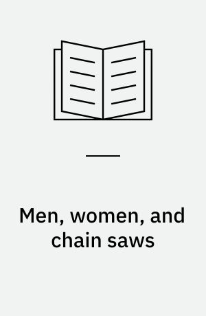 Men, women, and chain saws : gender in the modern horror film