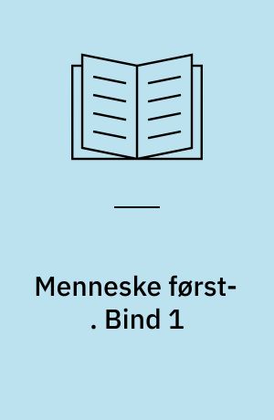 Menneske først- : Grundtvigs opgør med sig selv. Bind 1