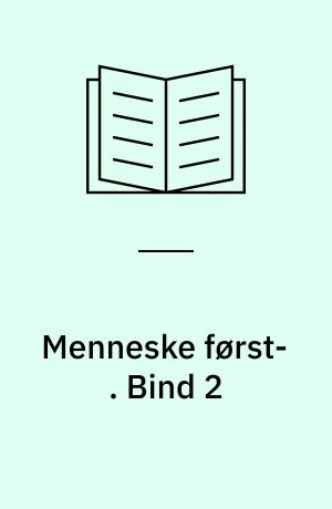 Menneske først- : Grundtvigs opgør med sig selv. Bind 2