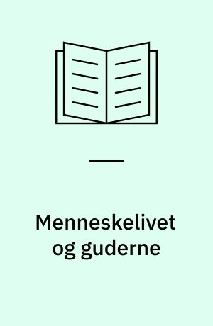 Menneskelivet og guderne