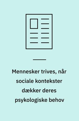 Mennesker trives, når sociale kontekster dækker deres psykologiske behov