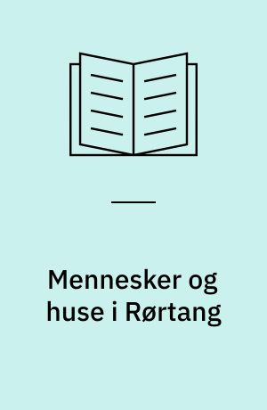 Mennesker og huse i Rørtang