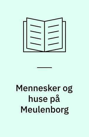 Mennesker og huse på Meulenborg