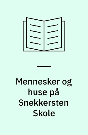 Mennesker og huse på Snekkersten Skole