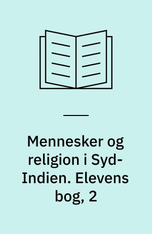 Mennesker og religion i Syd-Indien. Elevens bog, 2 : mellemtrinnet
