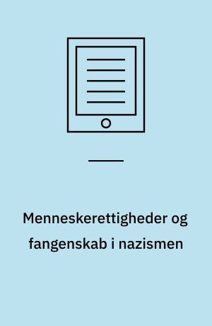 Menneskerettigheder og fangenskab i nazismen : klasse 8-10