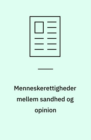 Menneskerettigheder mellem sandhed og opinion : om Hannah Arendts kritik af menneskerettighederne