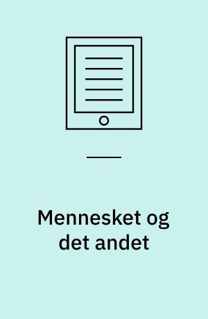 Mennesket og det andet : bidrag til den eksistentielle fænomenologi