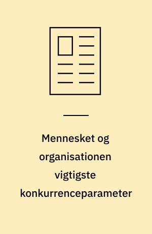 Mennesket og organisationen vigtigste konkurrenceparameter : den mest effektive sælgerudvikling opnås, når træningen sker i dagligdagen