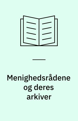 Menighedsrådene og deres arkiver