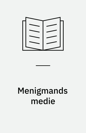 Menigmands medie : det folkelige bogtryk i Danmark 1500-1840 : en kulturhistorisk undersøgelse