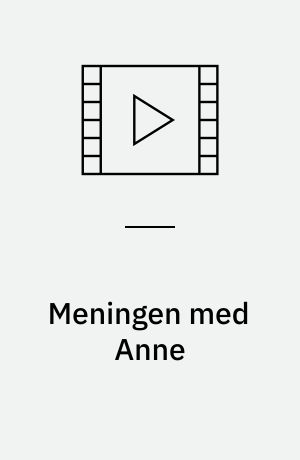Meningen med Anne