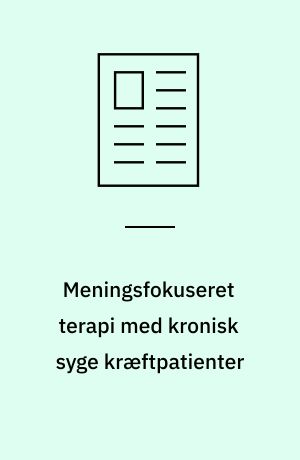 Meningsfokuseret terapi med kronisk syge kræftpatienter