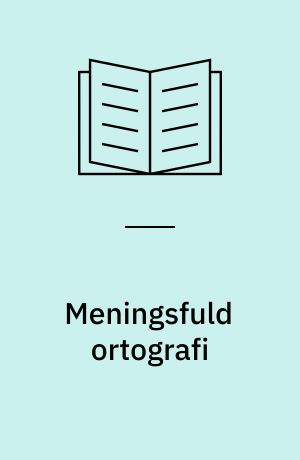 Meningsfuld ortografi : om brugen af store begyndelsesbogstaver i dansk