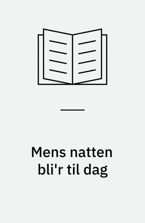 Mens natten bli'r til dag : mennesker på natarbejde
