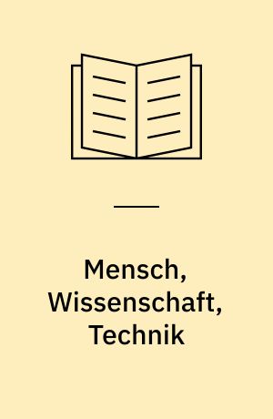 Mensch, Wissenschaft, Technik : Versuch einer marxistischen Analyse der wissenschaftlich-technischen Revolution