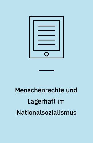 Menschenrechte und Lagerhaft im Nationalsozialismus : klassen 8-10