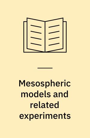 Mesospheric models and related experiments : proceedings of the 4. ESRIN-ESLAB symposium, held in Frascati, Italy, 6-10 July, 1970