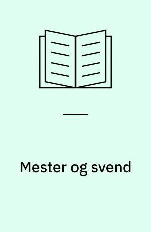 Mester og svend : studier over københavnske tømrer- og murersvendes lønproblemer og sociale forhold 1756-1800