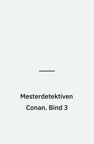 Mesterdetektiven Conan. Bind 3