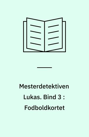Mesterdetektiven Lukas. Bind 3 : Fodboldkortet