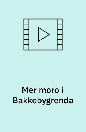 Mer moro i Bakkebygrenda
