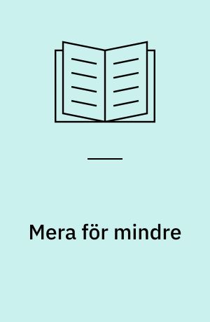 Mera för mindre : men hur? : produktivitets- och effektivitetsuppfattningar i offentlig och företagsverksamhet