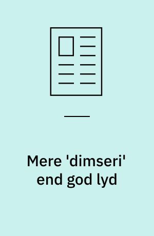 Mere 'dimseri' end god lyd : afslørende test af 5 forstærkere mellem 1700 og 3000 kr