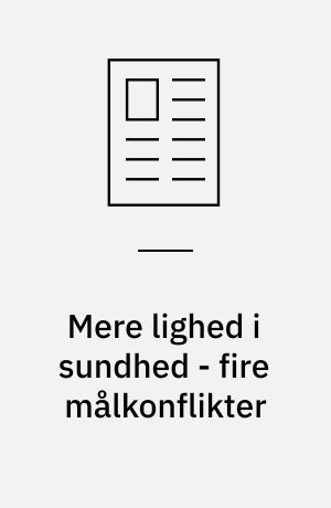 Mere lighed i sundhed - fire målkonflikter