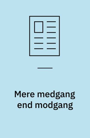 Mere medgang end modgang