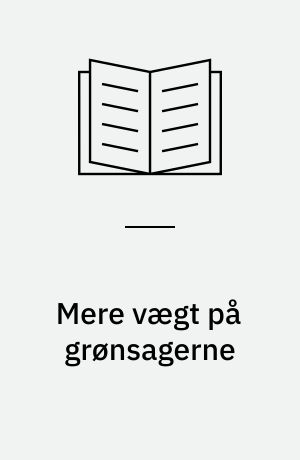 Mere vægt på grønsagerne