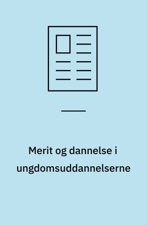 Merit og dannelse i ungdomsuddannelserne