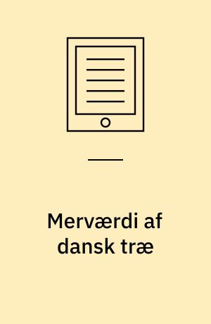 Merværdi af dansk træ