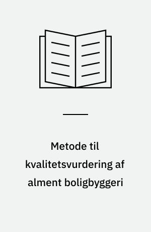 Metode til kvalitetsvurdering af alment boligbyggeri : prøveevaluering af Hvidovrebo afd. 8