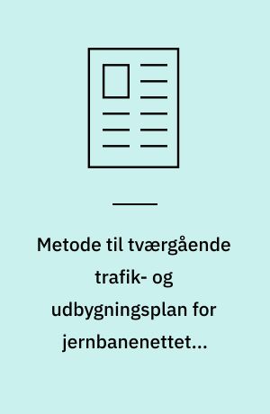 Metode til tværgående trafik- og udbygningsplan for jernbanenettet i Øresundsregionen