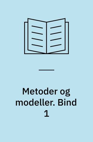 Metoder og modeller : lærebog i regning. Bind 1
