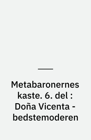Metabaronernes kaste. 6. del : Doña Vicenta - bedstemoderen