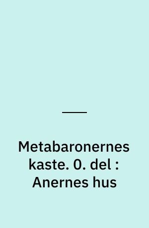 Metabaronernes kaste. 0. del : Anernes hus