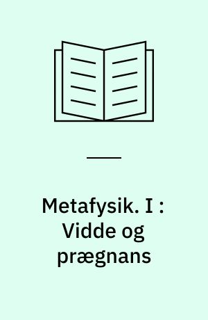 Metafysik. I : Vidde og prægnans : sprogfilosofiske betragtninger