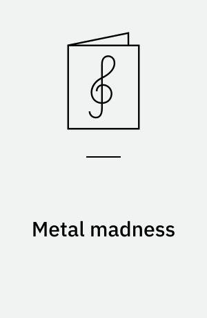 Metal madness : for 1 stemme og 1-6 guitarer med becifring