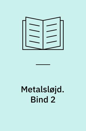 Metalsløjd : Arbejdstegninger med Arbejdsgang : nogle Modeller fra Arbejdet i Folkeskolen og Ungdomsskolen. Bind 2