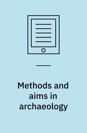 Methods and aims in archaeology