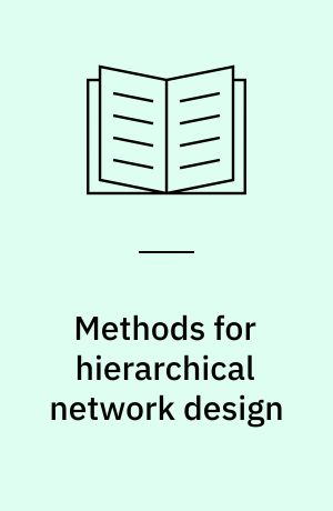 Methods for hierarchical network design