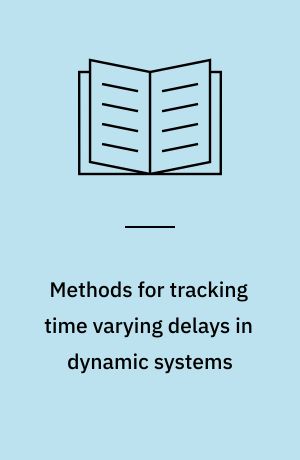 Methods for tracking time varying delays in dynamic systems : paper presented at ISF 89 - The Ninth International Symposium on Forecasting, Vancouver, B.C., Canada, june 18-21, 1989